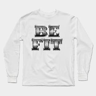 Be Fit Long Sleeve T-Shirt